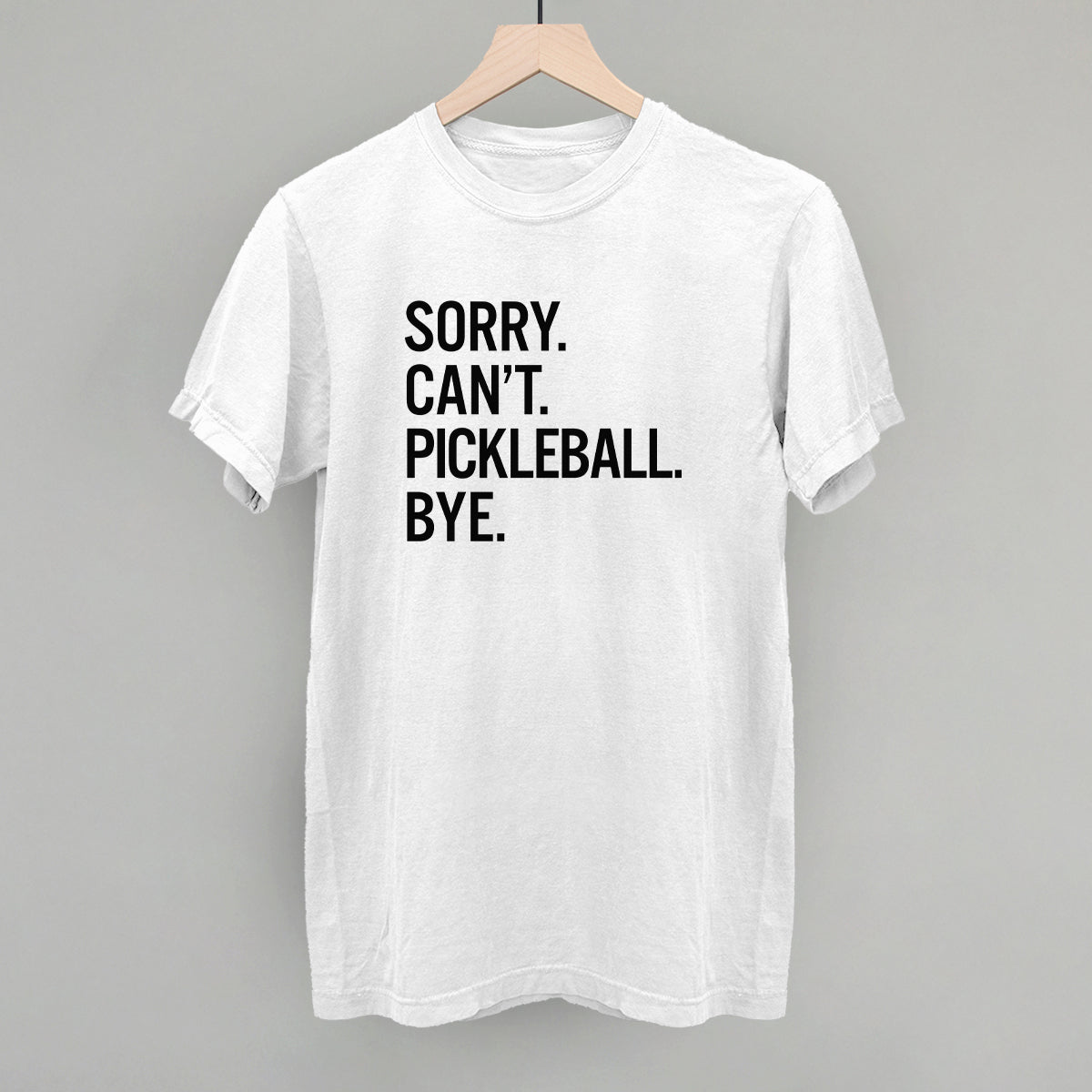 Sorry Can't Pickleball Bye Graphic Tees & Sweatshirts - product detail 13