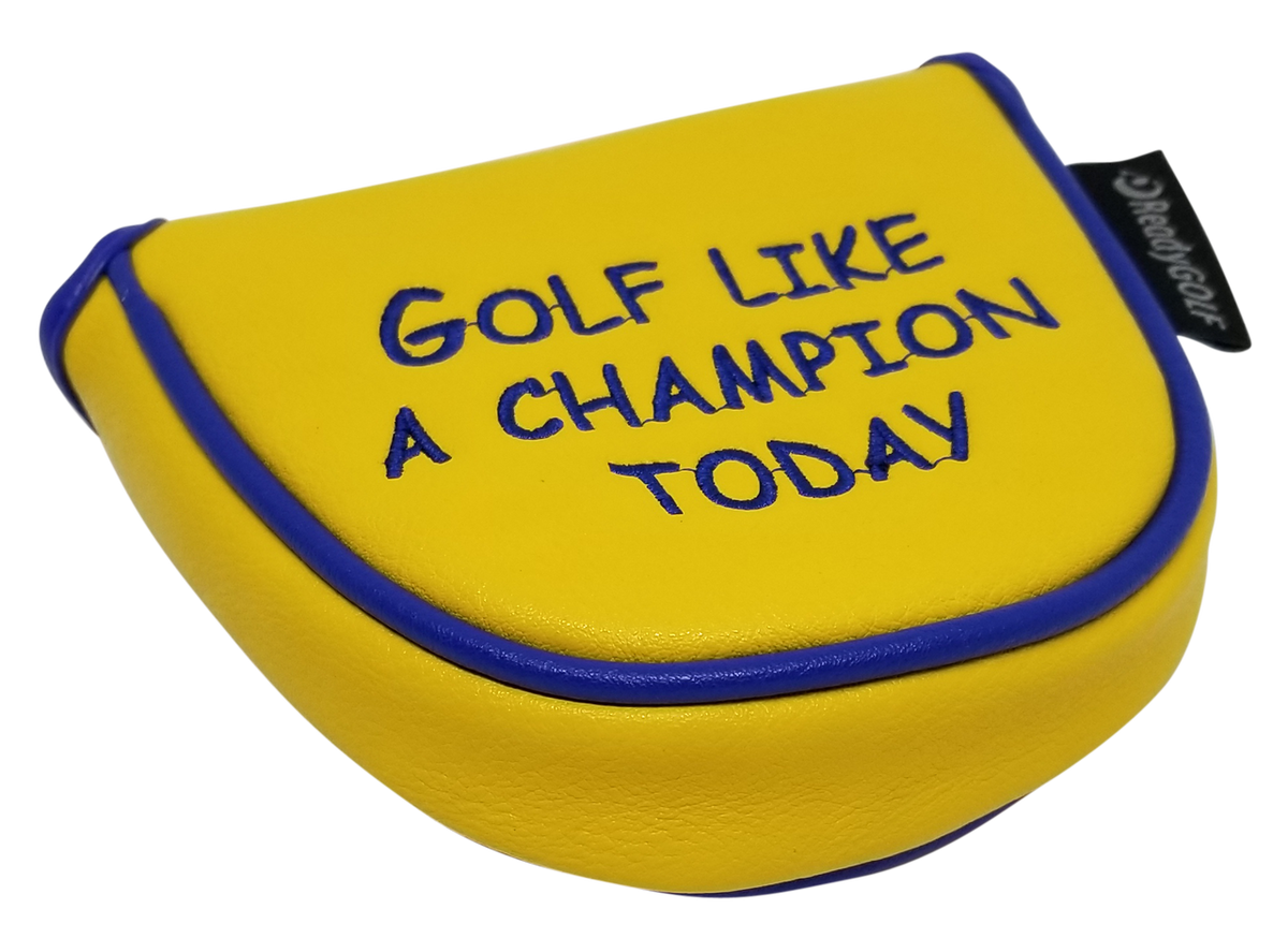 Yellow ReadyGOLF Golf Like a Champion Today mallet putter cover with blue lettering and trim