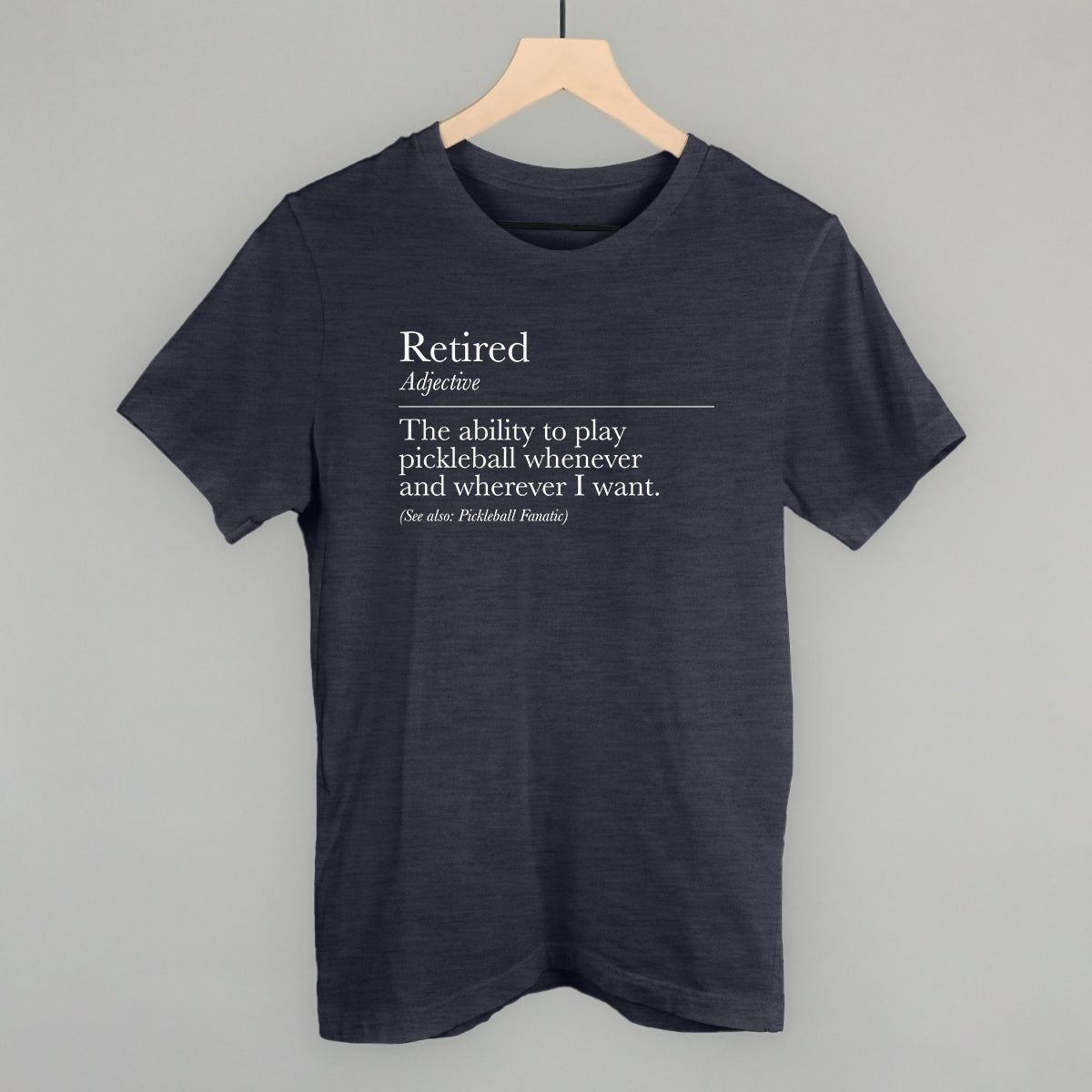 Retired Definition Pickleball Graphic Tees & Sweatshirts