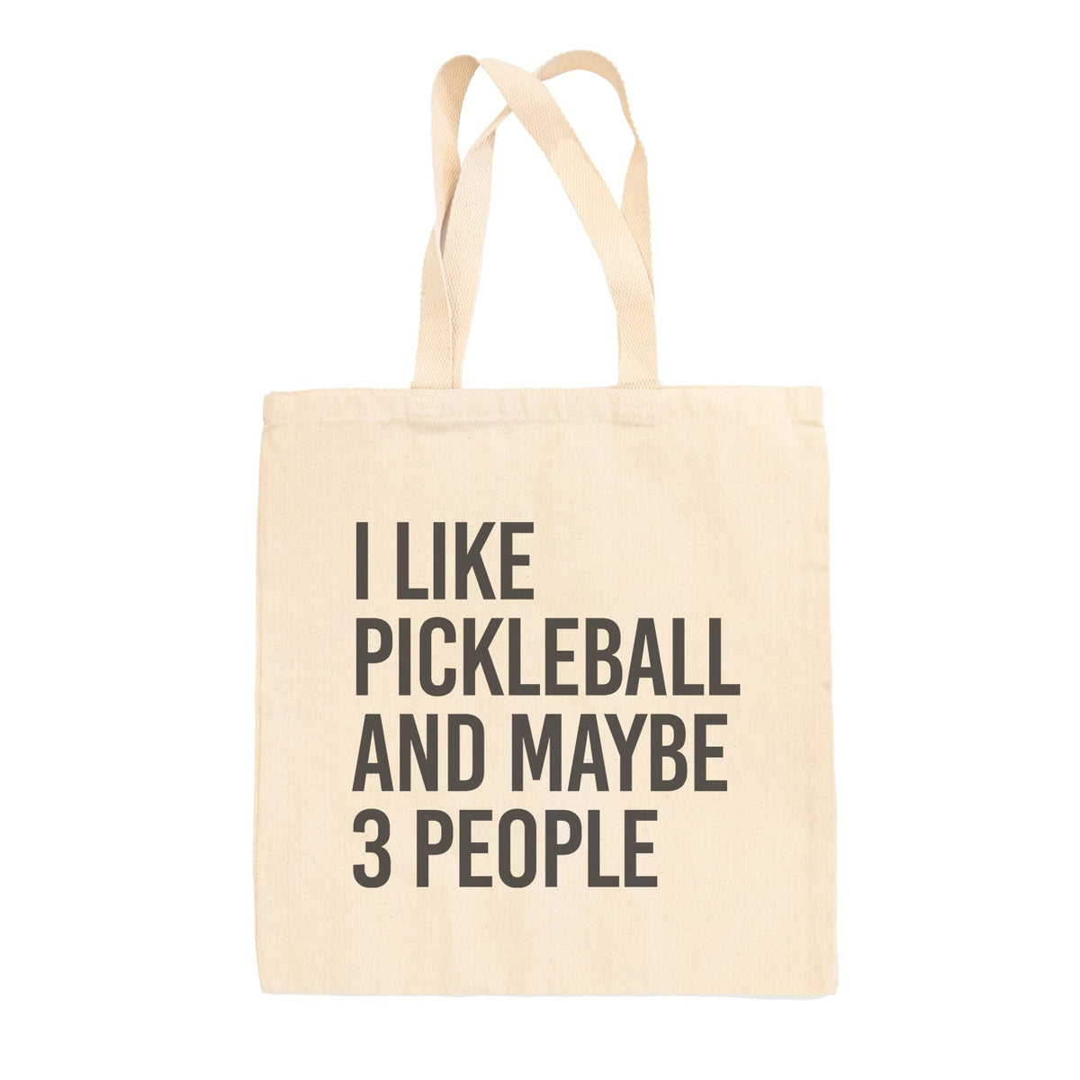 I Like Pickleball and Maybe 3 People Tote Bag