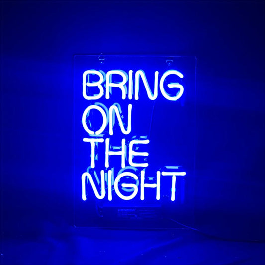 Bring On The Night Neon Signs Light - Club Rehab