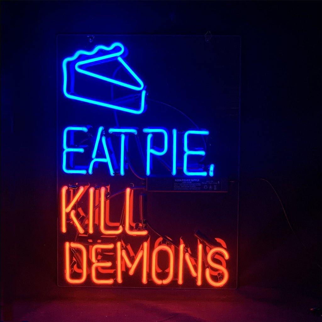 Eat Pie Kill Demons Neon Signs Light - Club Rehab