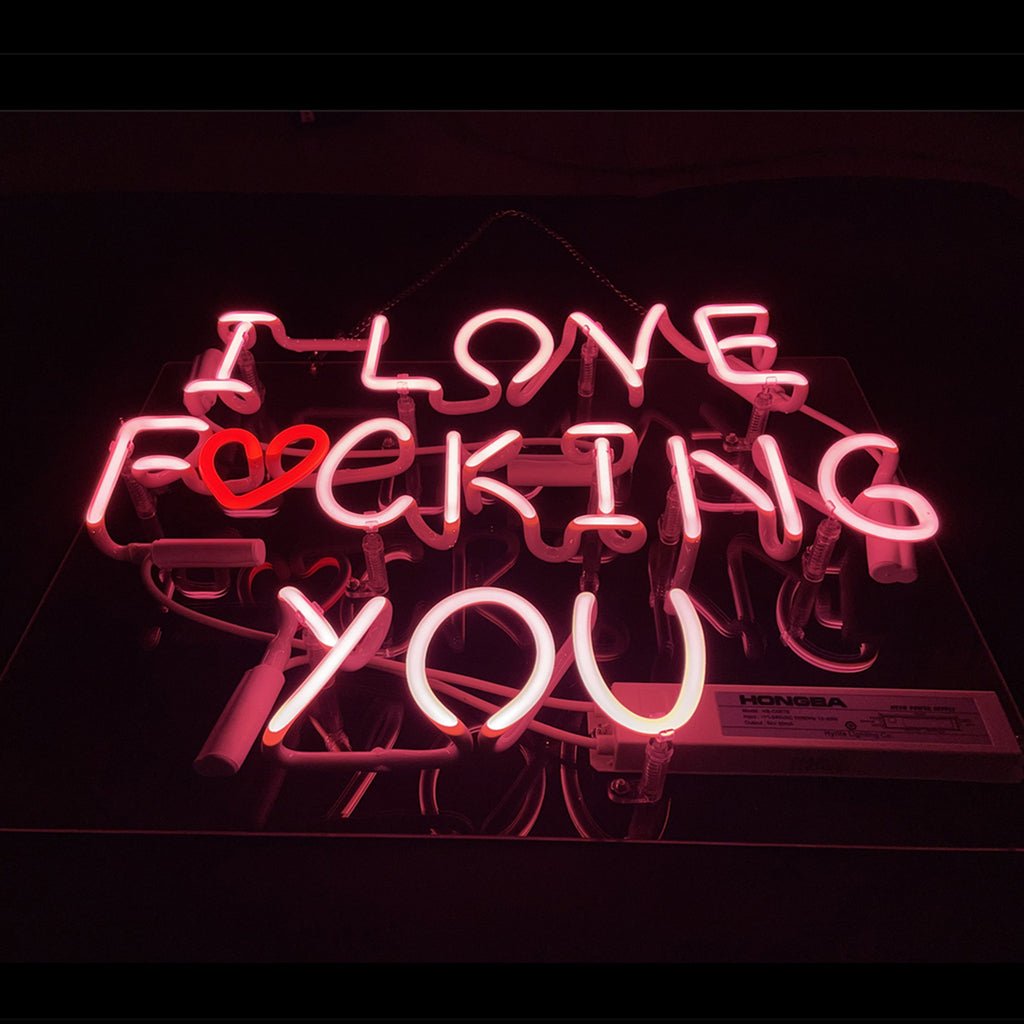 I Love Fucking You Neon Signs - Club Rehab