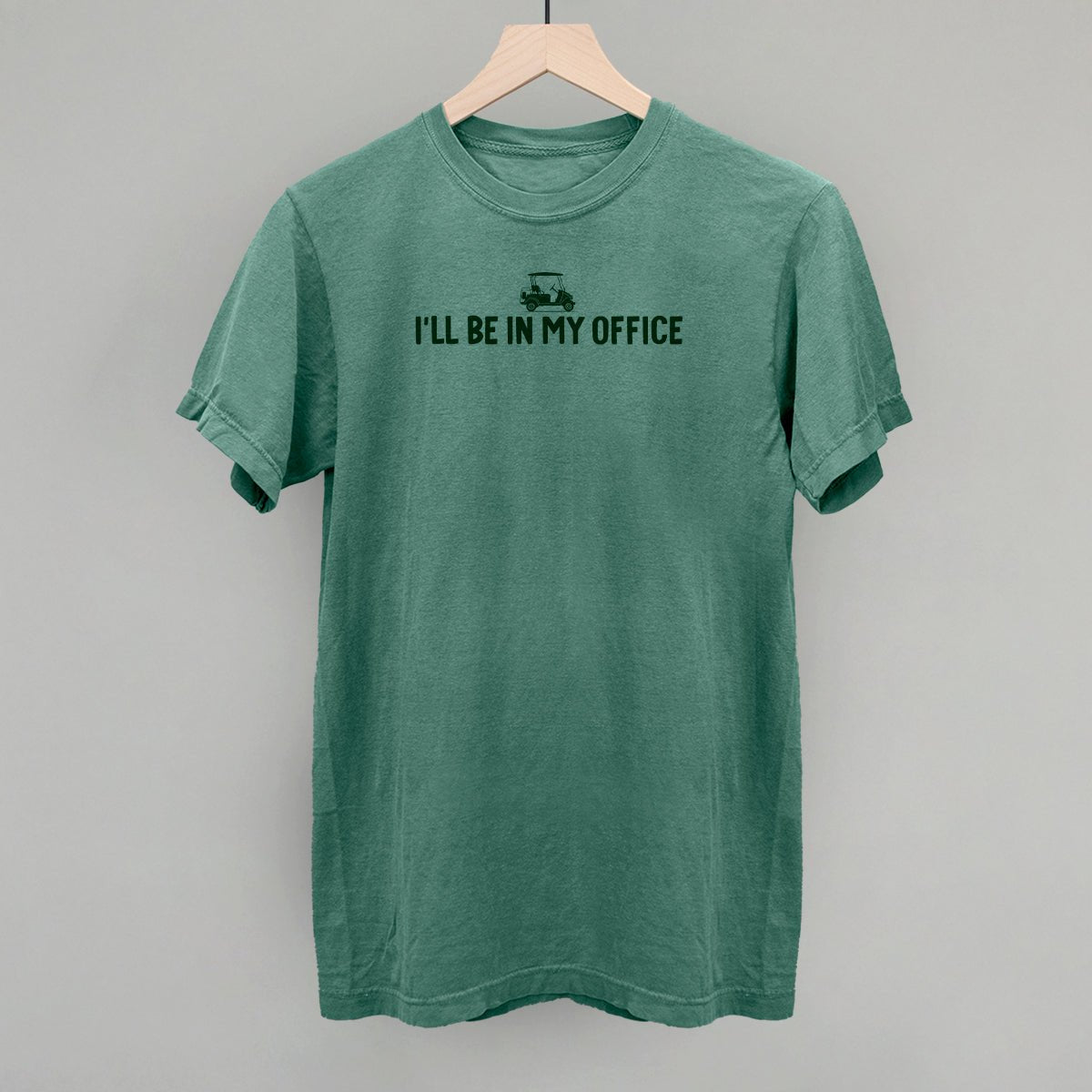 I'll Be In My Office (Golf Cart) - Comfort Colors Tee Light Green - Club Rehab