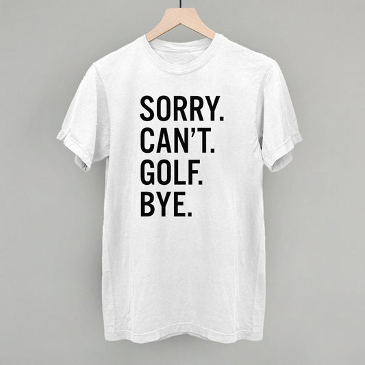 Sorry Can't Golf Bye, Black and White version