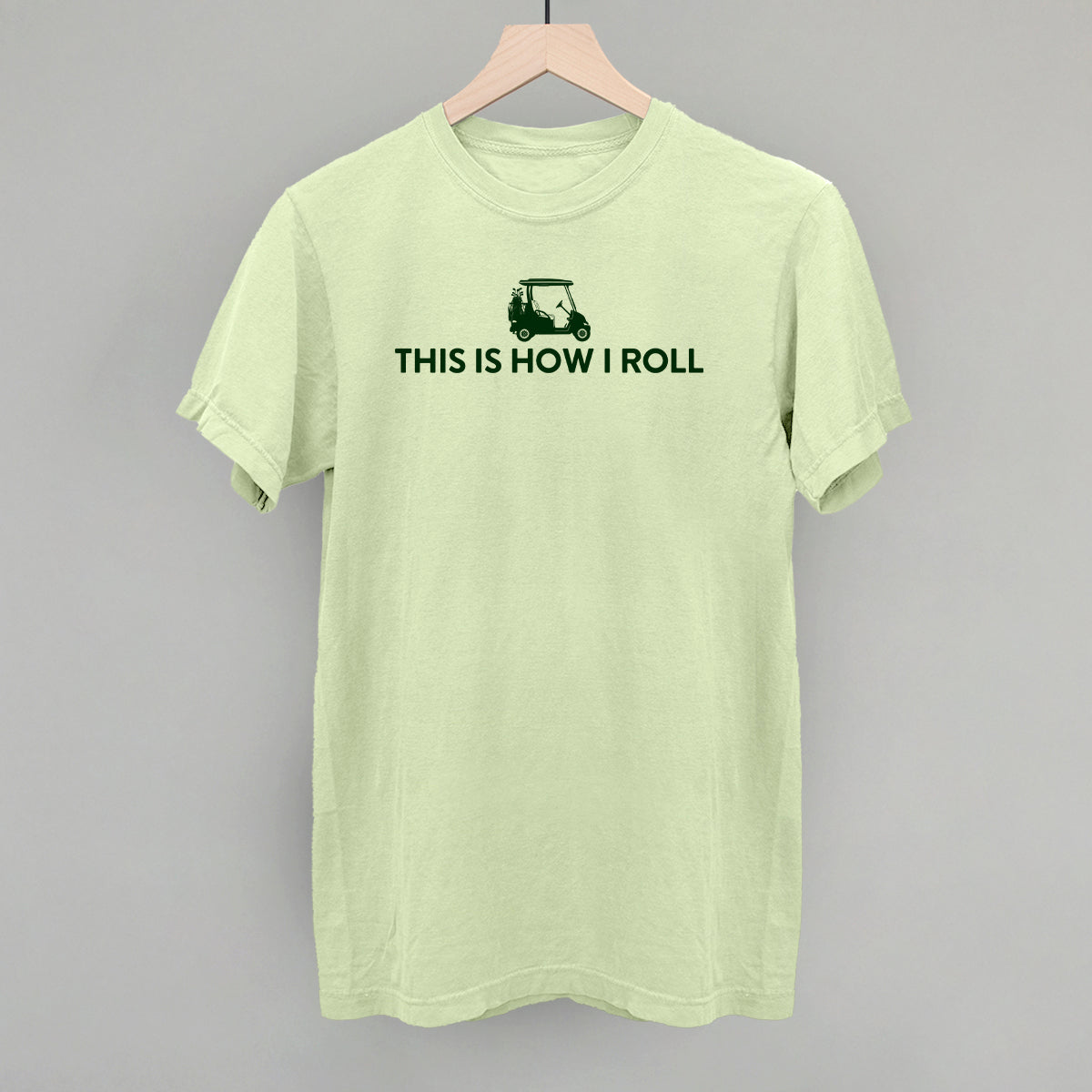 Light green This Is How I Roll T-shirt with golf-cart graphic