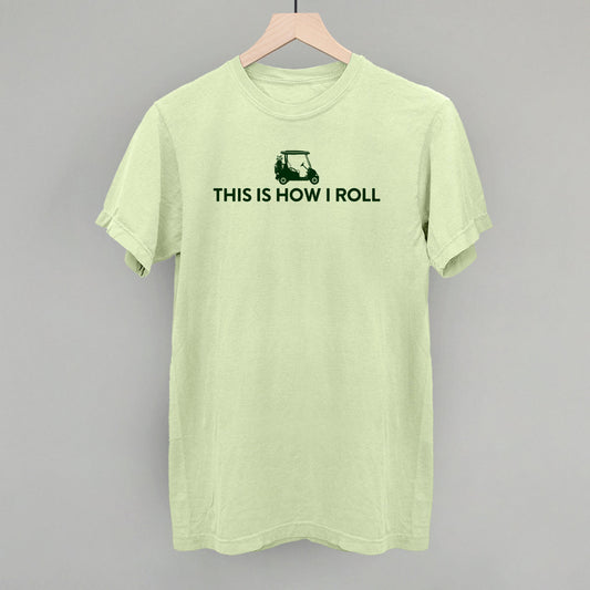 Light green This Is How I Roll T-shirt with golf-cart graphic