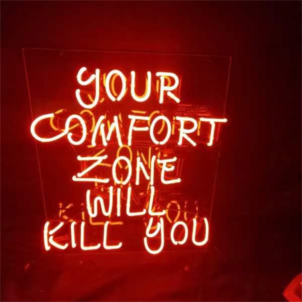 Your Comfort Zone Will Kill You Neon Signs - Club Rehab